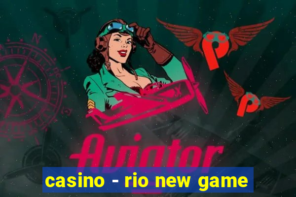 casino - rio new game