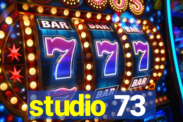 studio 73