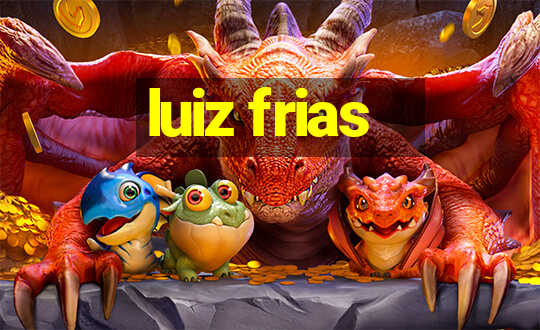 luiz frias