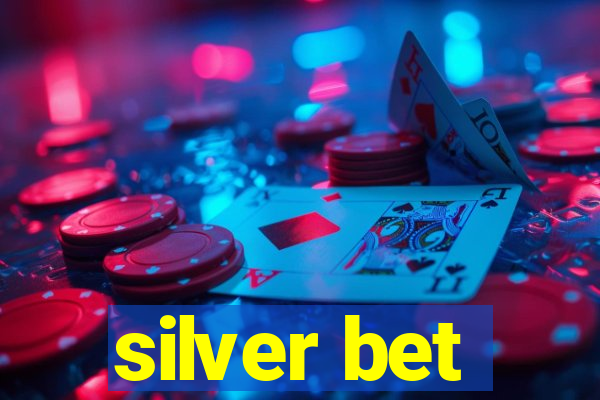 silver bet