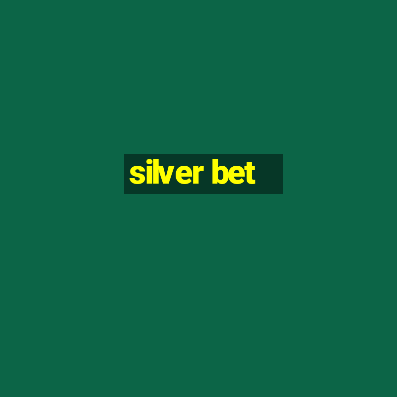 silver bet