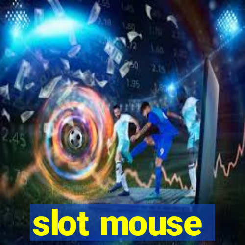 slot mouse