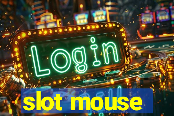 slot mouse