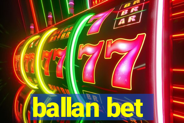 ballan bet