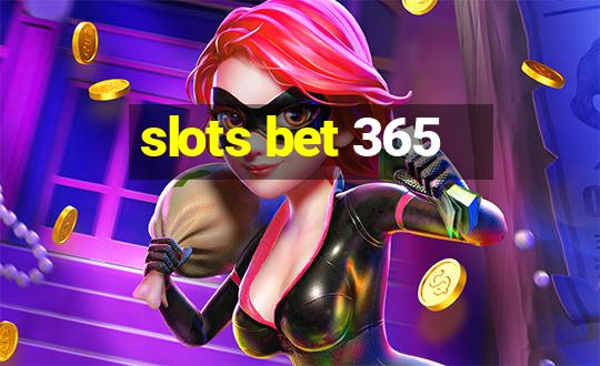 slots bet 365