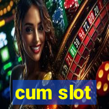 cum slot