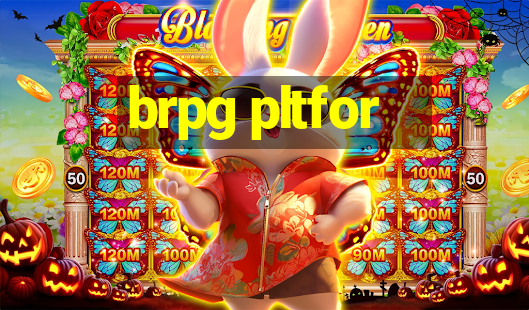 brpg pltfor