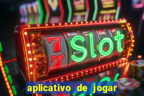 aplicativo de jogar e ganhar dinheiro