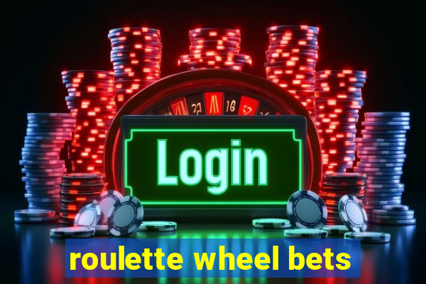 roulette wheel bets