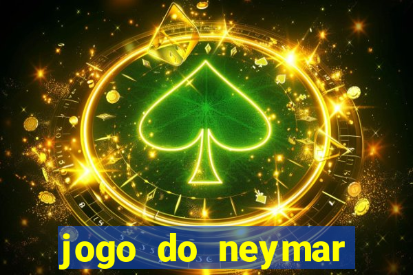 jogo do neymar para ganhar dinheiro