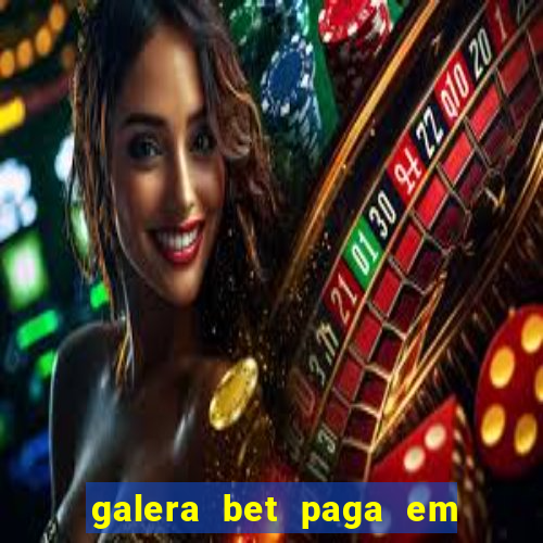 galera bet paga em quanto tempo