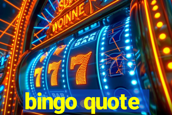 bingo quote