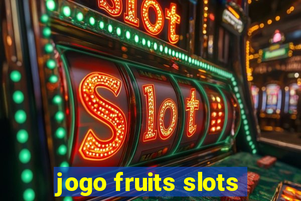 jogo fruits slots