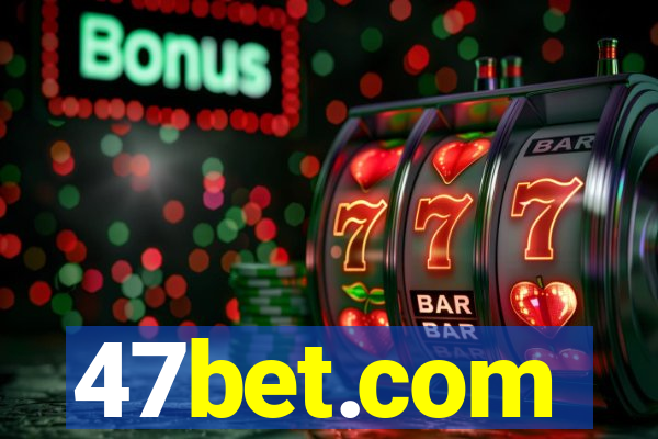 47bet.com