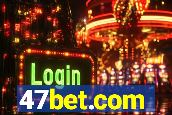 47bet.com