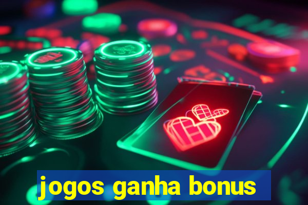 jogos ganha bonus