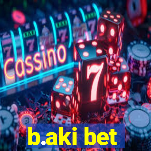 b.aki bet