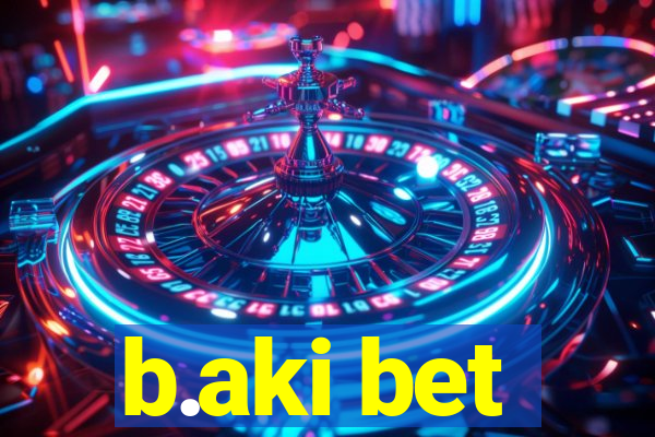 b.aki bet