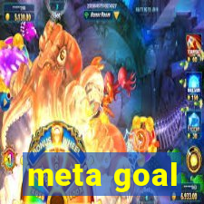 meta goal