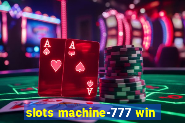 slots machine-777 win