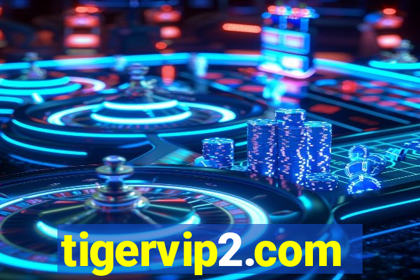 tigervip2.com