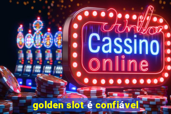 golden slot é confiável