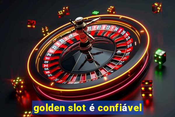 golden slot é confiável