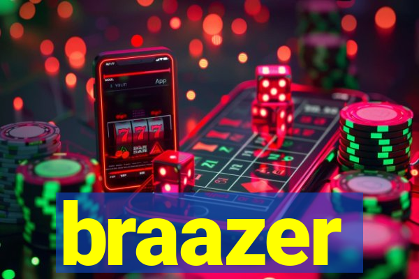 braazer