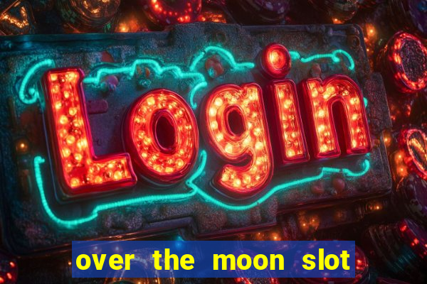 over the moon slot free play