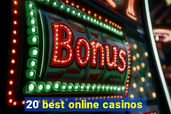 20 best online casinos