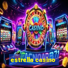 estrella casino