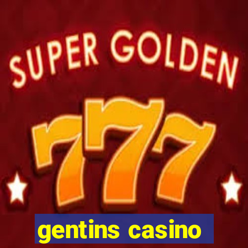 gentins casino