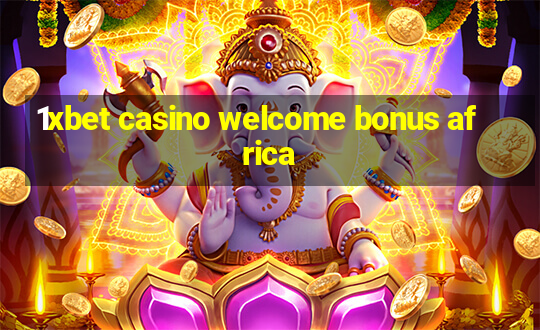 1xbet casino welcome bonus africa