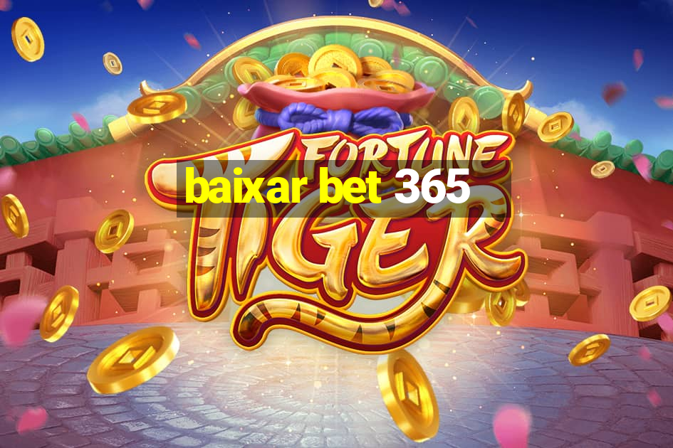 baixar bet 365