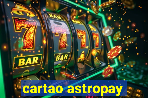 cartao astropay