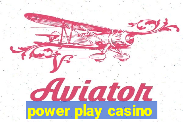 power play casino