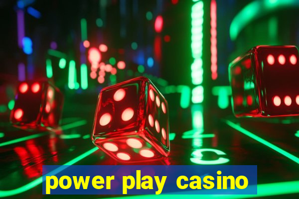 power play casino