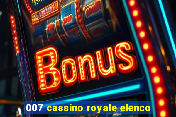 007 cassino royale elenco