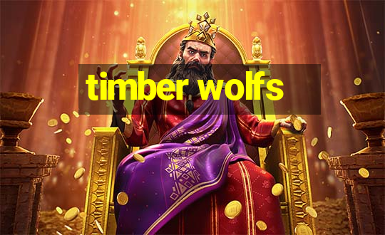 timber wolfs