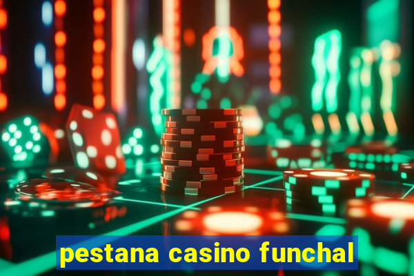 pestana casino funchal