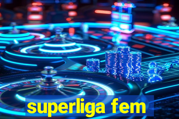 superliga fem