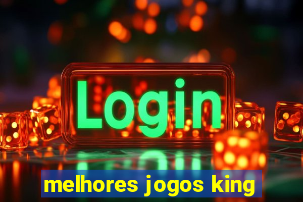 melhores jogos king