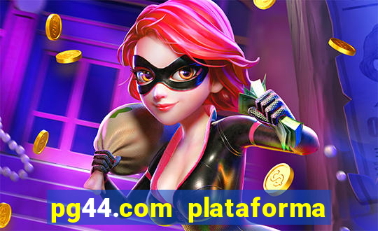 pg44.com plataforma de jogos