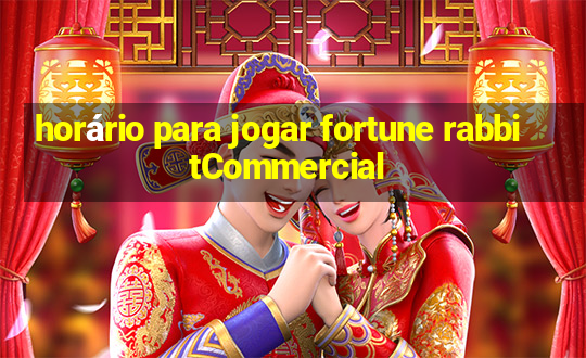 horário para jogar fortune rabbitCommercial