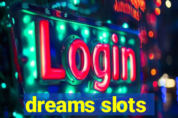 dreams slots