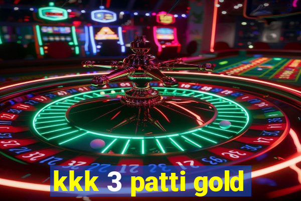 kkk 3 patti gold