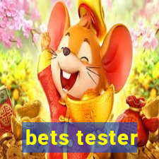 bets tester