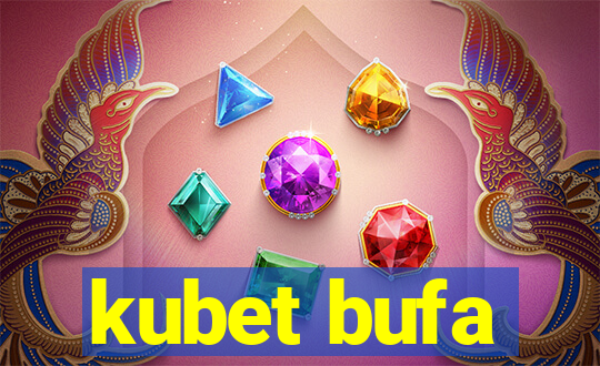 kubet bufa