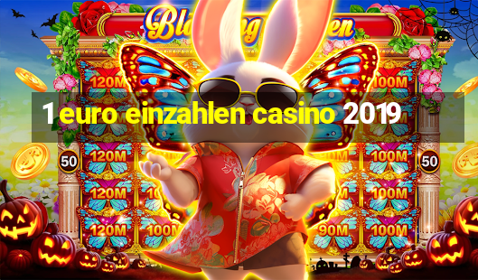 1 euro einzahlen casino 2019