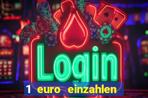 1 euro einzahlen casino 2019